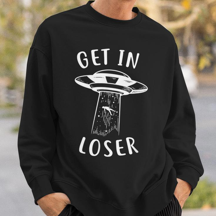 Get In Loser Funny Alien Alien Funny Gifts Sweatshirt Gifts for Him