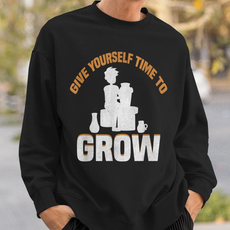 Give Yourself Time To Grow Strong Message Sweatshirt Gifts for Him
