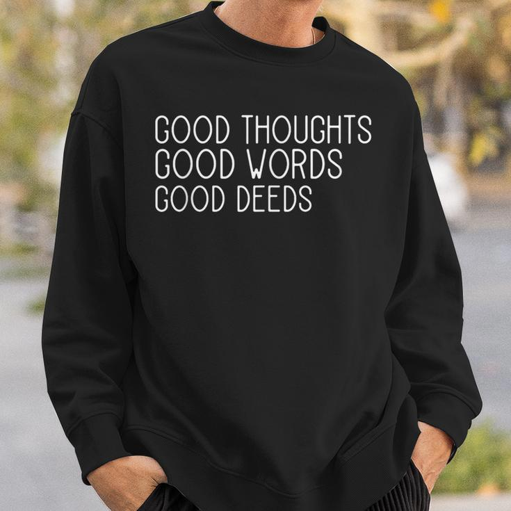 Good Thoughts Good Words Good Deeds Slogan Positive Quote Sweatshirt Gifts for Him