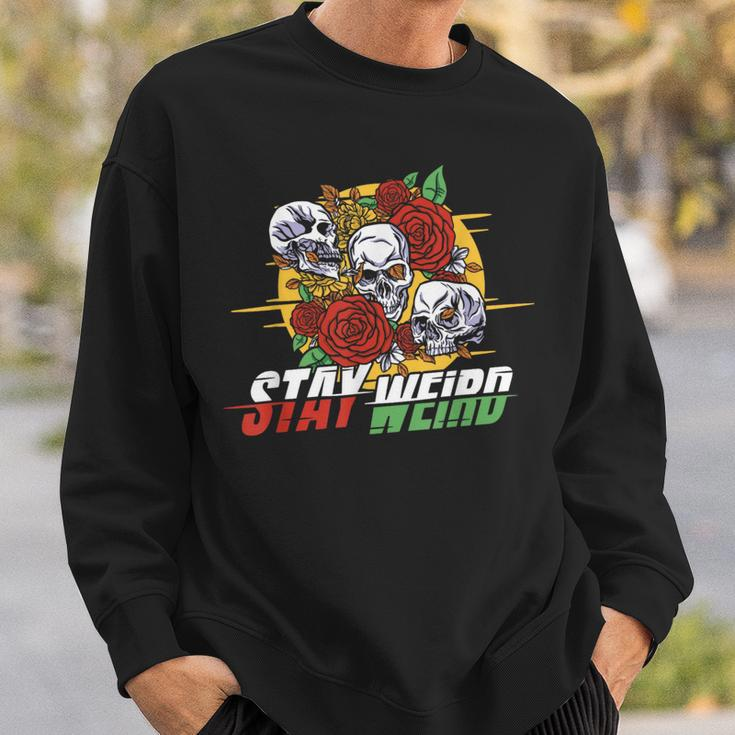 Goth Skulls Gothic Subculture - Stay Weird Sweatshirt Gifts for Him