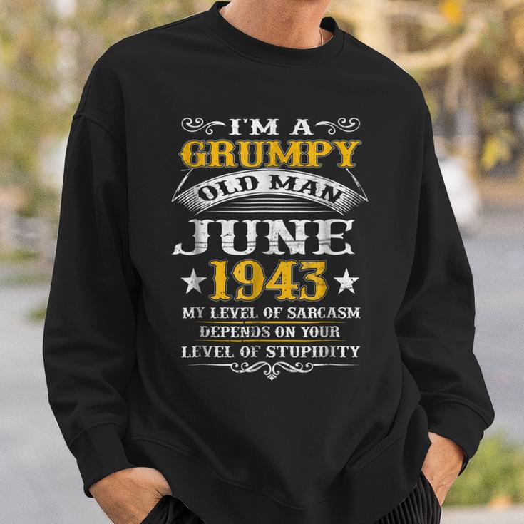 Grumpy Old Man June 1943 75Th Birthday Gift Gift For Mens Sweatshirt Gifts for Him