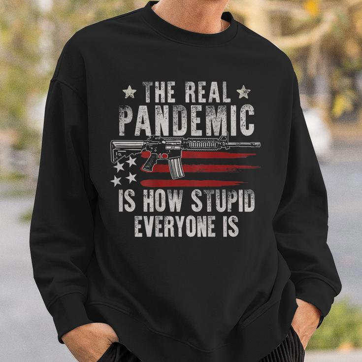 Gun Flag The Real Pandemic Is How Stupid Everyone Is On Back Sweatshirt Gifts for Him