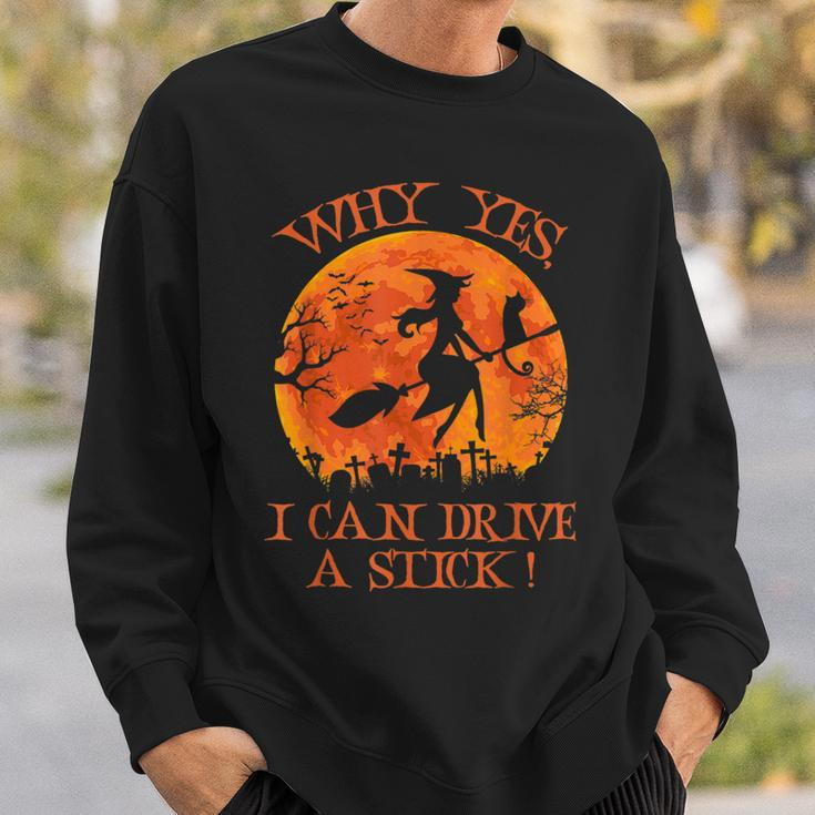 Halloween Witch Why Yes Actually I Can Drive A Stick Sweatshirt Gifts for Him