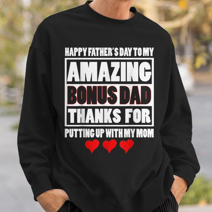 Happy Father Day To My Amazing Bonus Dad Thanks For Putting Sweatshirt Gifts for Him