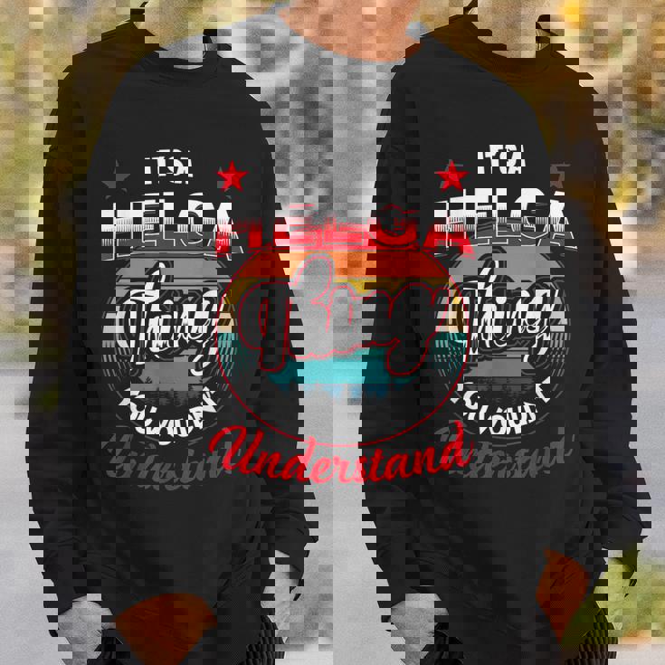 Helga Retro Name Its A Helga Thing Sweatshirt Gifts for Him