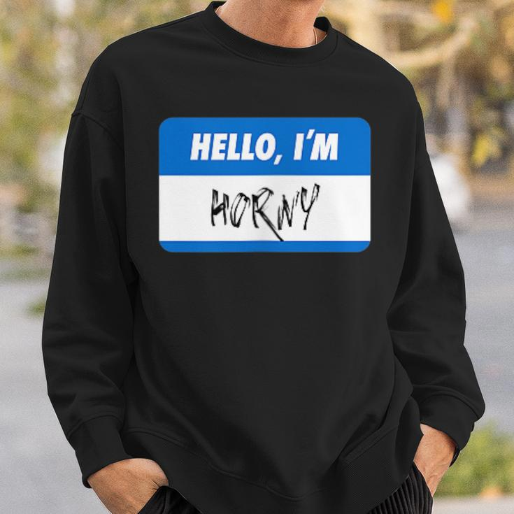 Hello I'm Horny Adult Humor Sweatshirt Gifts for Him