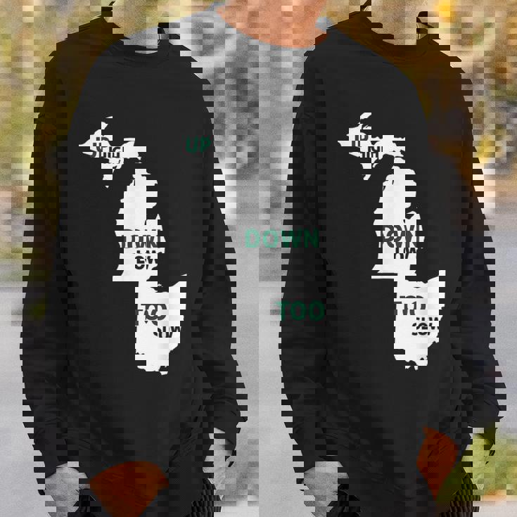 Up High Down Low Too Slow White & Green Sweatshirt Gifts for Him