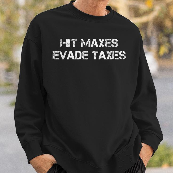 Hit Maxes Evade Taxes Gym Fitness Vintage Workout Sweatshirt Gifts for Him