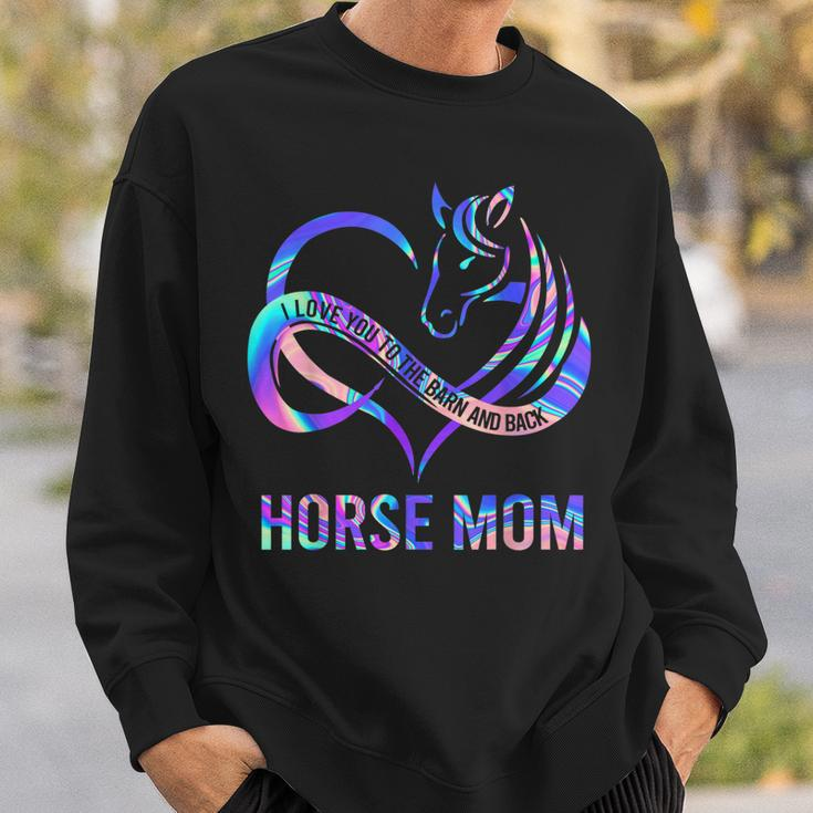 Horse Mom I Love You To The Barn And Back Cowgirl Riding Sweatshirt Gifts for Him