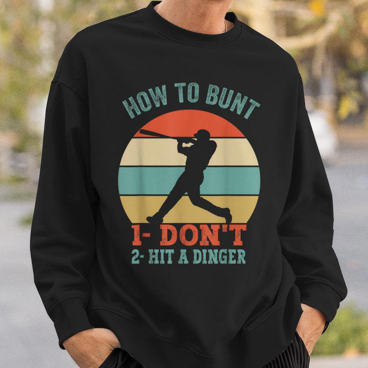How To Bunt Dont Hit A Dinger Gifts For A Baseball Fan Sweatshirt Gifts for Him