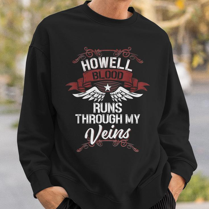 Howell Blood Runs Through My Veins Last Name Family Sweatshirt Gifts for Him