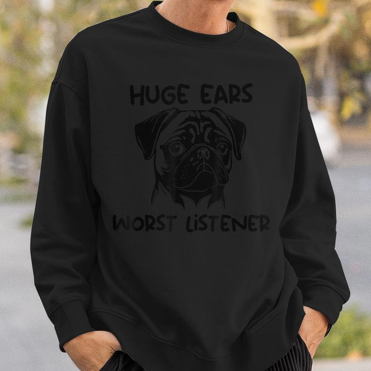Huge Ears Worst Listener Pug Dog Sweatshirt Gifts for Him