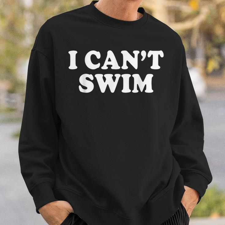 I Cant Swim Swimming Beach Funny Quotes Humor Sayings Quotes Sweatshirt Gifts for Him