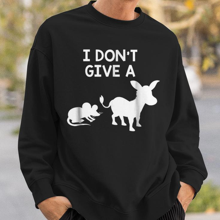 I Dont Give A Rats Ass Funny Offensive Offensive Funny Gifts Sweatshirt Gifts for Him