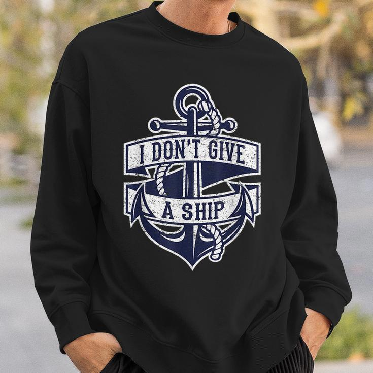 I Dont Give A Ship Funny Nautical Quote Anchor Graphic Gift Sweatshirt Gifts for Him
