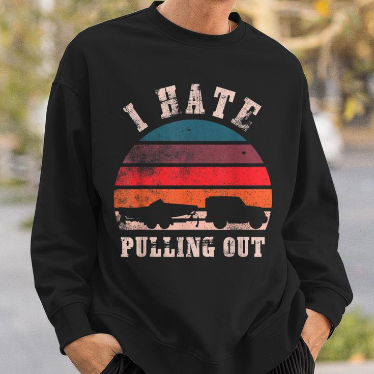 I Hate Pulling Out Funny Boating Sweatshirt Gifts for Him