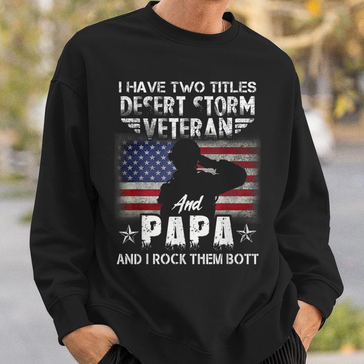I Have Two Titles Dad And Desert Storm Veteran Fathers Day Sweatshirt Gifts for Him