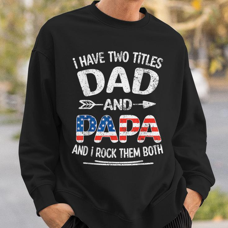 I Have Two Titles Dad And Papa Retro Usa Flag Fathers Day Sweatshirt Gifts for Him