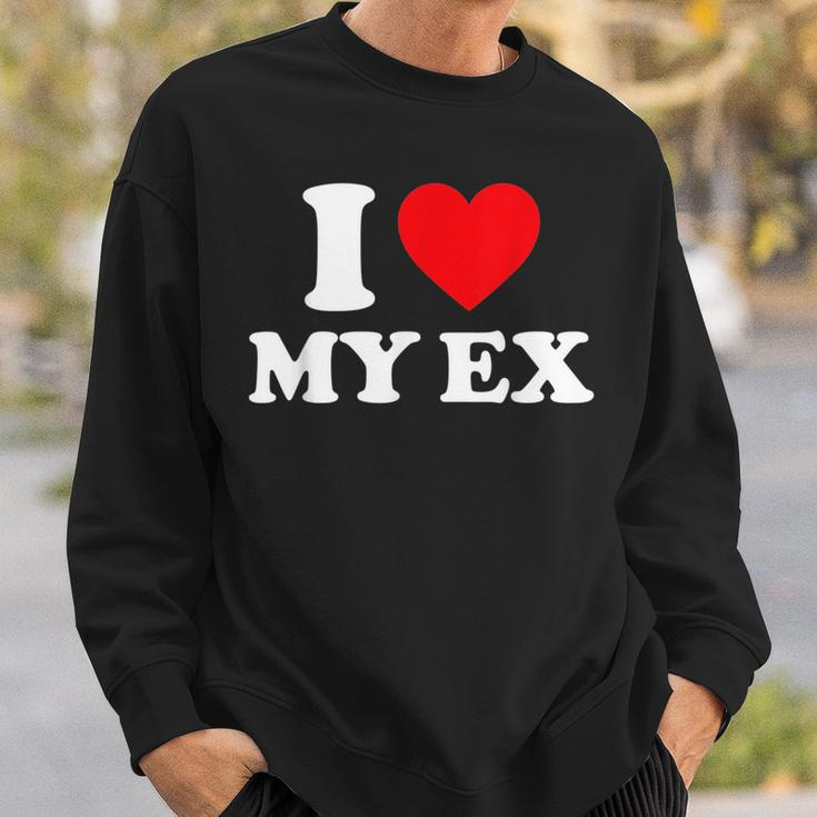 I Love My Ex I Heart My Ex Sweatshirt Gifts for Him