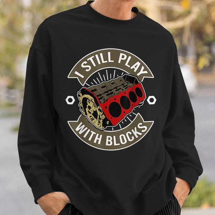 I Still Play With Blocks Car Maintenance Mechanic Mechanic Funny Gifts Funny Gifts Sweatshirt Gifts for Him