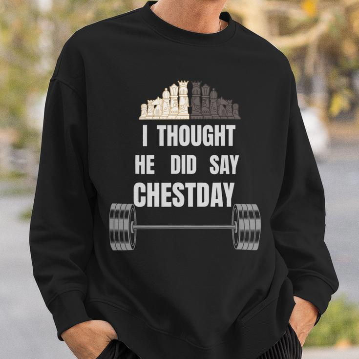 I Thought He Did Say Chestday Chest Day Bodybuilding Sweatshirt Gifts for Him