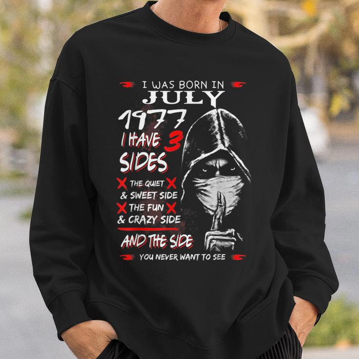 I Was Born In July 1977 I Have 3 Sides Sweatshirt Gifts for Him