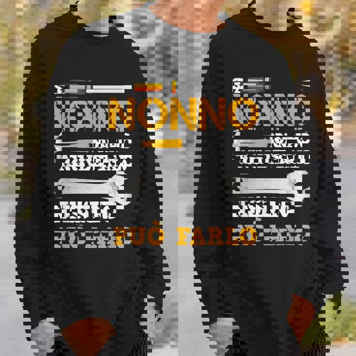 If Grandpa Can Not Fix It Nobody Can Do It Italian Words Sweatshirt Gifts for Him