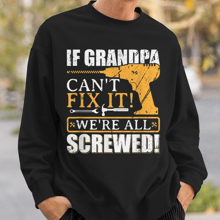 If Grandpa Cant Fix It Great Fathers Day Gift Sweatshirt Gifts for Him