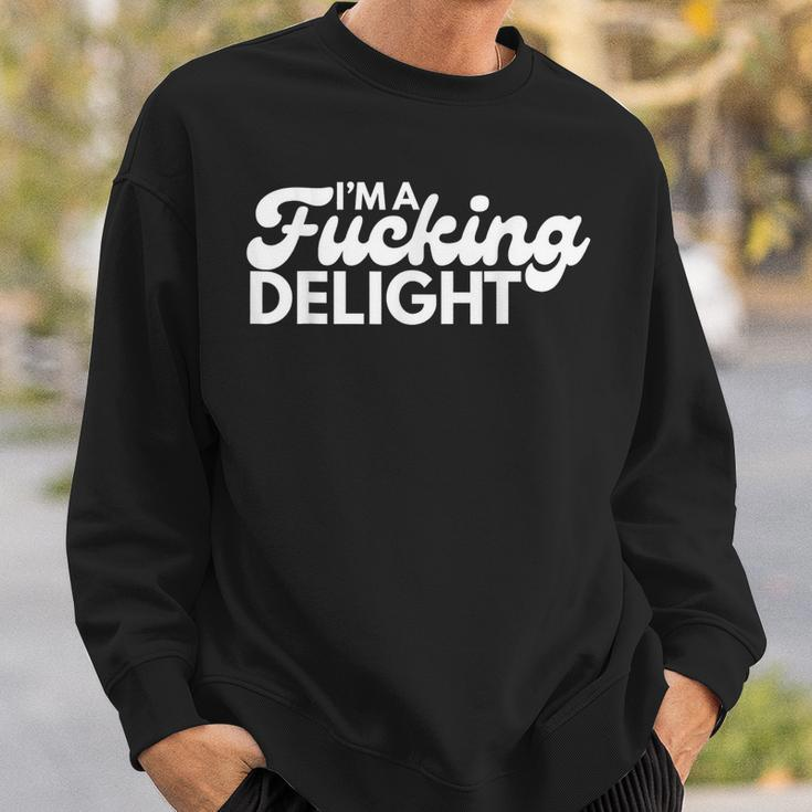 Im A Fucking Delight Funny Sarcasm Sweatshirt Gifts for Him