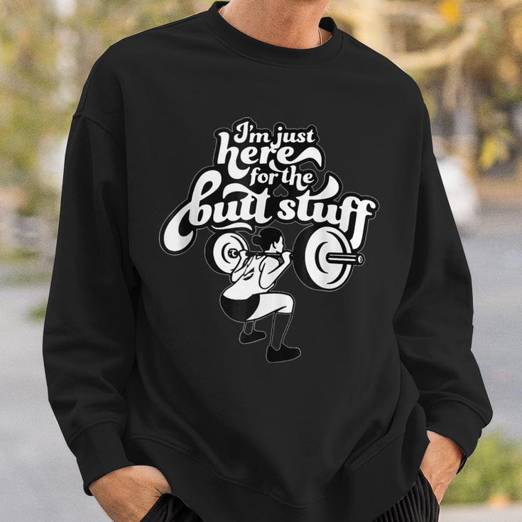Im Just Here For The Butt Stuff Woman Workout Weightlifting Sweatshirt Gifts for Him