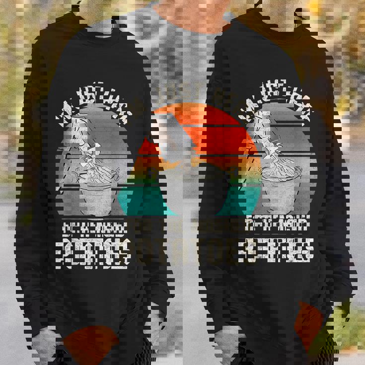 I'm Just Here For The Mashed Potatoes Cute Thanksgiving Food Sweatshirt Gifts for Him