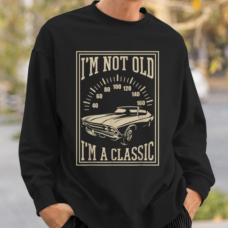 Im Not Old Im A Classic Cool Vintage Car Sweatshirt Gifts for Him
