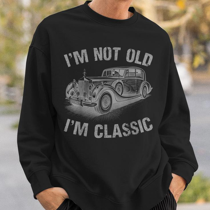Im Not Old Im Classic Funny Car Graphic Gift Fathers Day Sweatshirt Gifts for Him