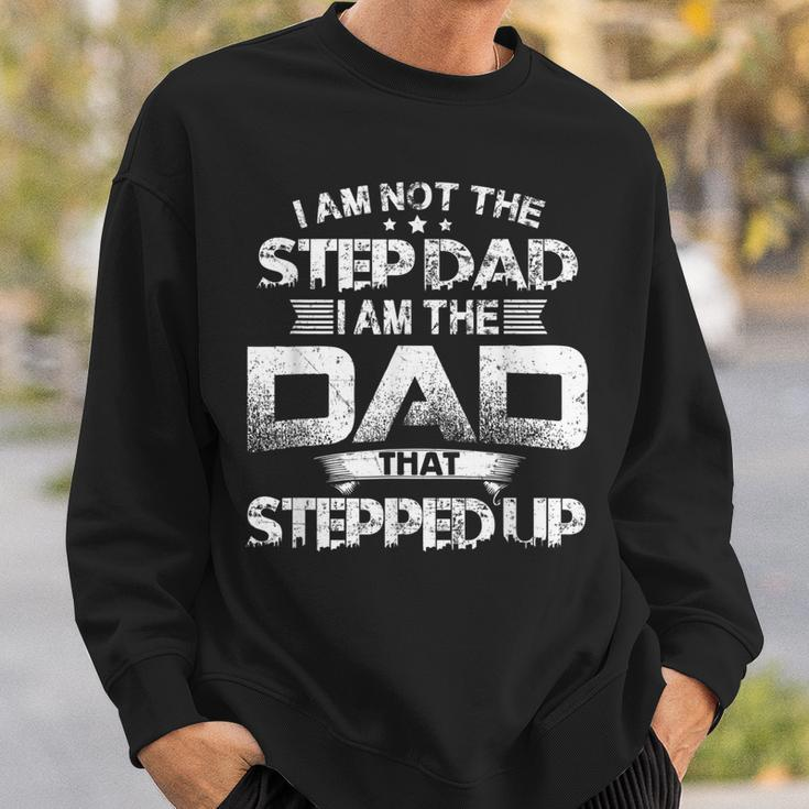 Im Not Step Dad Just Dad That Stepped Up Funny Bonus Father Sweatshirt Gifts for Him