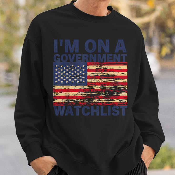 Im On A Government Watchlist Funny American Quotes Sweatshirt Gifts for Him