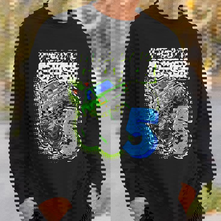 Im Ready To Crush 5 Monster Truck 5Th Birth Boys Sweatshirt Gifts for Him