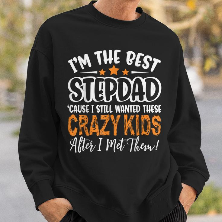 Im The Best Step Dad Crazy Kids Fathers Day Sweatshirt Gifts for Him