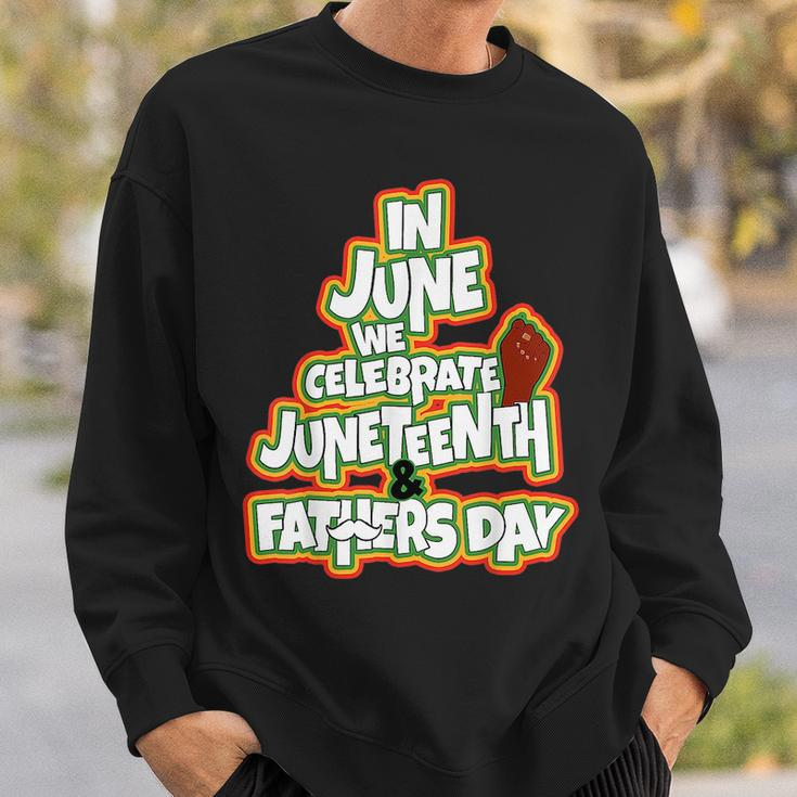 In June We Celebrate Junenth And Fathers Day Sweatshirt Gifts for Him