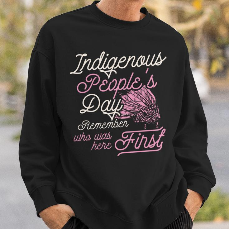 Indigenous Peoples Day Remember Who Was Here First Ally Sweatshirt Gifts for Him