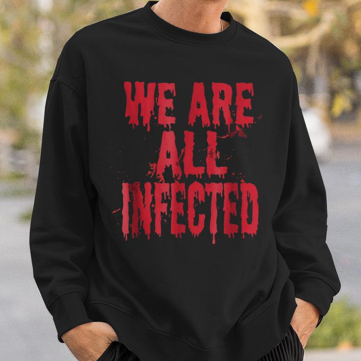 We Are All Infected Bloody Zombie Horror Style Horror Sweatshirt Gifts for Him