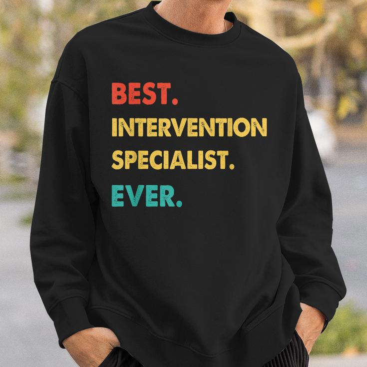 Intervention Specialist Best Intervention Specialist Ever Sweatshirt Gifts for Him