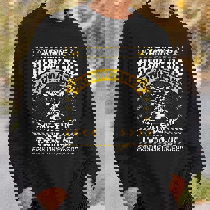 Ironworker Funny Warning Grumpy Old Ironworker Sweatshirt Gifts for Him