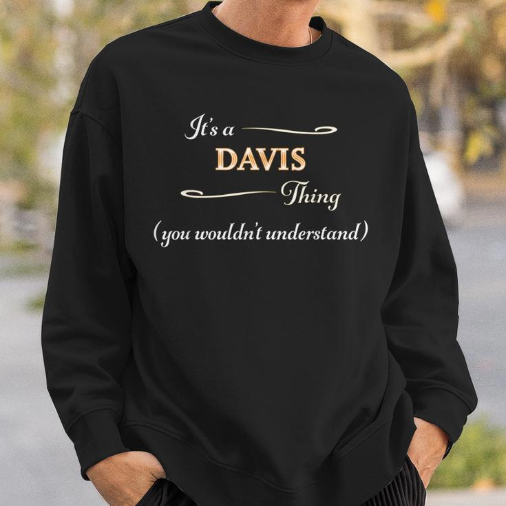 Its A Davis Thing You Wouldnt Understand | Name Gift Sweatshirt Gifts for Him