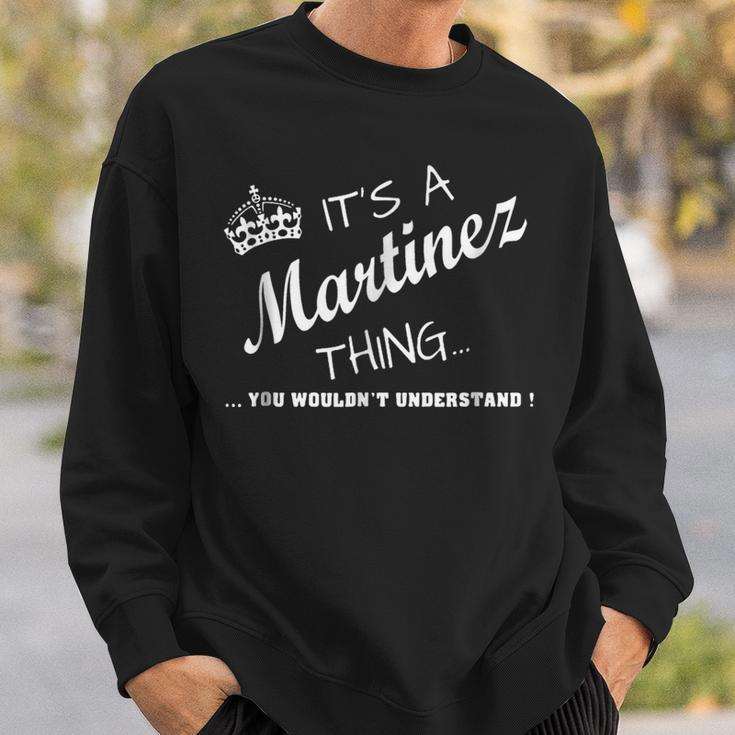 Its A Martinez Thing Sweatshirt Gifts for Him