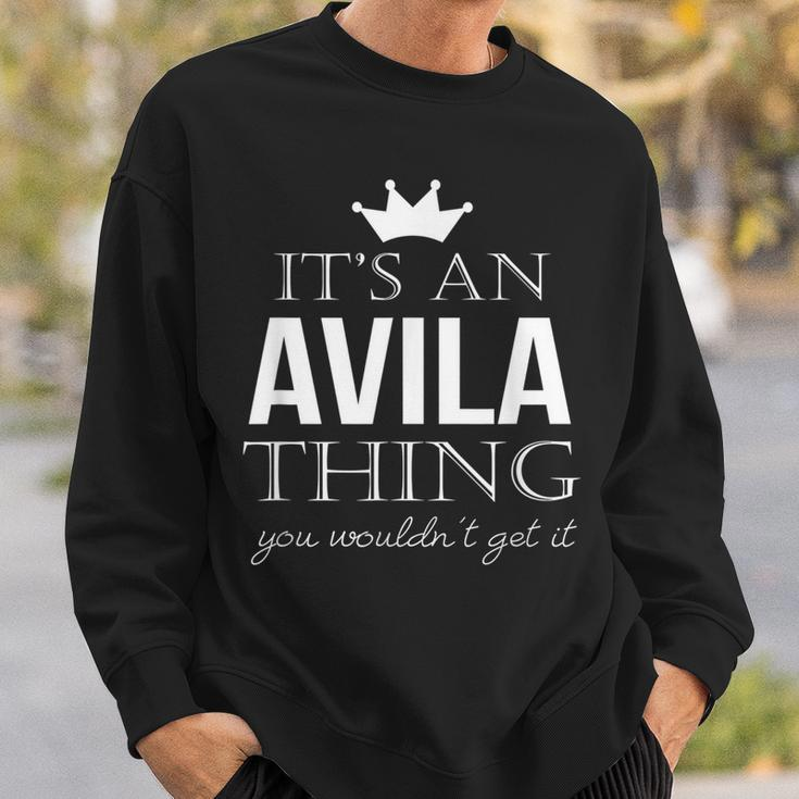 Its An Avila Thing You Wouldnt Get It Avila Last Name Funny Last Name Designs Funny Gifts Sweatshirt Gifts for Him
