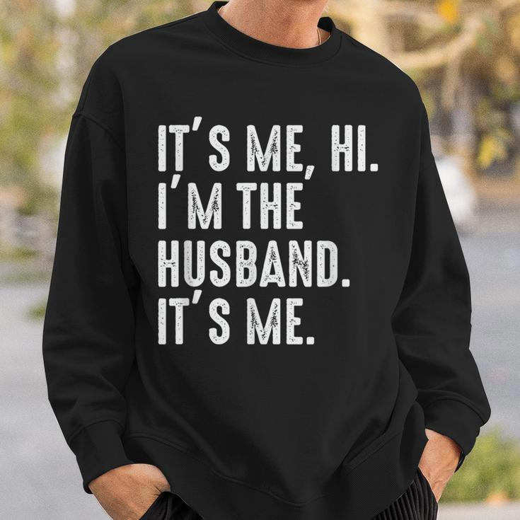 It's Me Hi I'm The Husband It's Me For Dad Husband Sweatshirt Gifts for Him