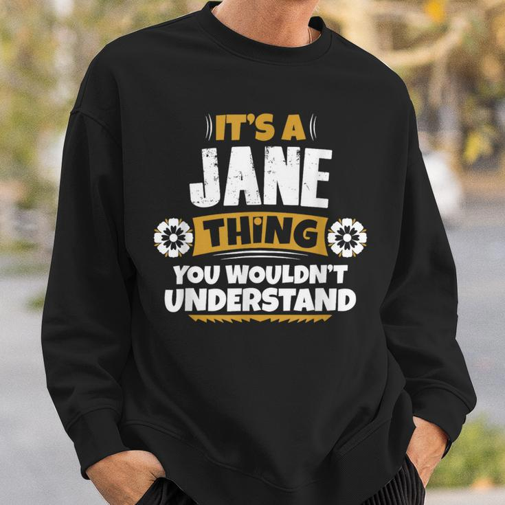 Its A Jane Thing You Wouldnt Understand Jane Sweatshirt Gifts for Him