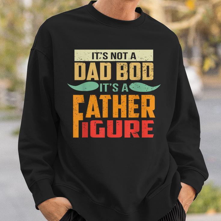Its Not A Dad Bod Its A Father Figure Funny Retro Vintage Gift For Mens Sweatshirt Gifts for Him