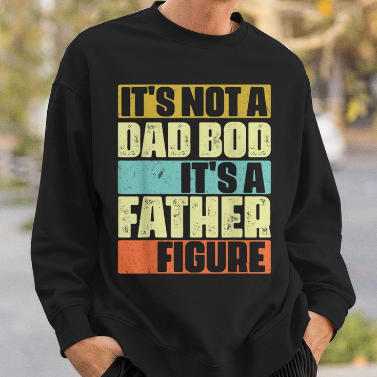 Its Not A Dad Bod Its A Father Figure Funny Retro Vintage Sweatshirt Gifts for Him