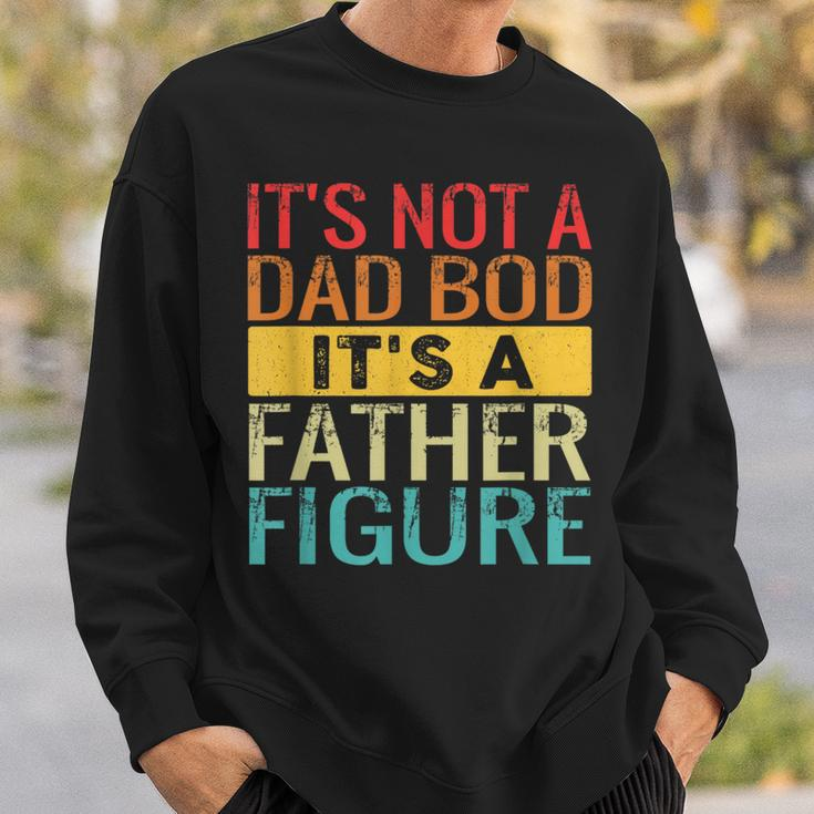 It's Not A Dad Bod It's A Father Figure Dad Sweatshirt Gifts for Him